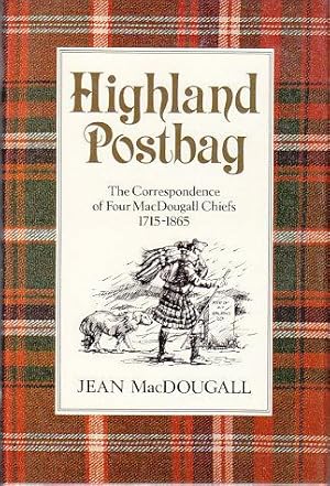 Bild des Verkufers fr Highland Postbag - The Correspondence of Four MacDougall Chiefs 1715-1865 zum Verkauf von Monroe Bridge Books, MABA Member