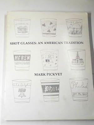 Immagine del venditore per Shot glasses: an American tradition venduto da Cotswold Internet Books