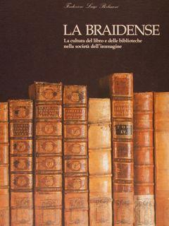 LA BRAIDENSE. La cultura del libro e delle biblioteche nella società dell'immagine. Milano, 11 ma...