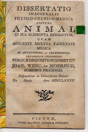 Physikalisch-chemisch-medizinische Dissertation. Animal in sua elementa resolutum (Über das Leben...