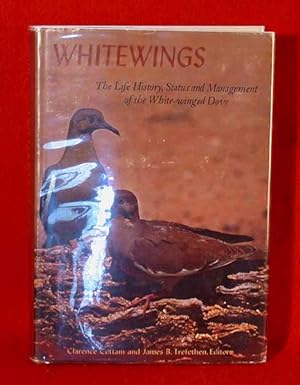 Seller image for Whitewings: The Life History, Status and Management of the White-winged Dove for sale by Bruce Irving