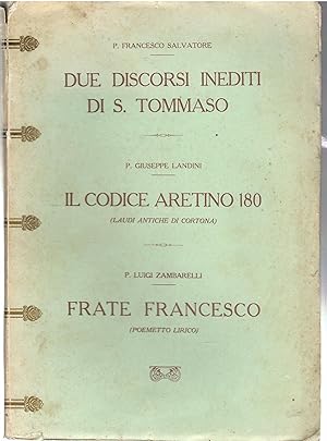 Seller image for Due Discorsi Inediti Di S. Tommaso, Il Codice Aretino 180 (laudi Di Cortona), Frate Francesco (poemetto lirico) for sale by Il Salvalibro s.n.c. di Moscati Giovanni