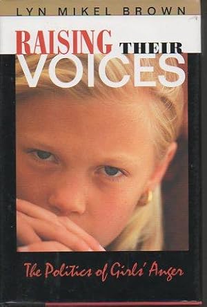 Seller image for Raising Their Voices: The Politics of girls' Anger for sale by Bookfeathers, LLC