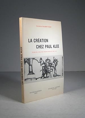 Seller image for La Cration chez Paul Klee. tude de la relation thorie-praxis de 1900  1924 for sale by Librairie Bonheur d'occasion (LILA / ILAB)