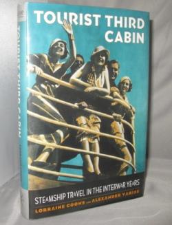 Seller image for Tourist Third Cabin: Steamship Travel in the Interwar Years. for sale by Gregor Rare Books