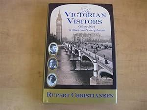 Seller image for The Victorian Visitors: Culture Shock in Nineteenth-Century Britain for sale by By The Lake Books
