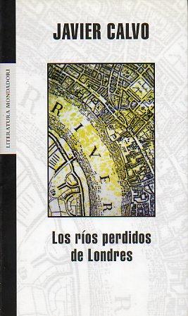 Imagen del vendedor de LOS ROS PERDIDOS DE LONDRES. 1 edicin. a la venta por angeles sancha libros