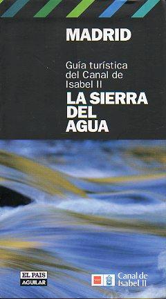 Imagen del vendedor de MADRID. LA SIERRA DEL AGUA. Gua turstica del Canal de Isabel II. a la venta por angeles sancha libros