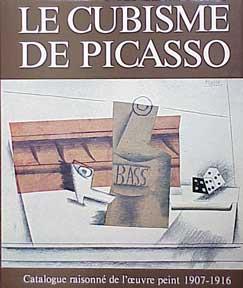 Le Cubisme de Picasso: Catalogue raisonné de l'?uvre peint, 1907-1916.