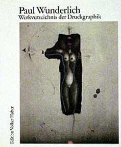 Seller image for Paul Wunderlich. Werkverzeichnis der Druckgraphik. Graphic Work, 1948-1982. for sale by Wittenborn Art Books