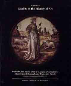 Seller image for Stained Glass before 1700 in American Collections. Studies in the History of Art. Volume 39. Silver-Stained Roundels and Unipartite Panels. Corpus Vitrearum Checklist IV. for sale by Wittenborn Art Books