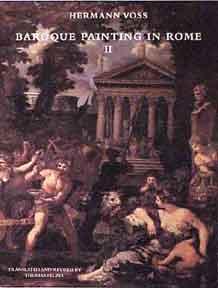 Baroque Painting in Rome, 1620-1790. Vol. 2: High & Late Baroque, Rococo, & Early Neoclassicism.