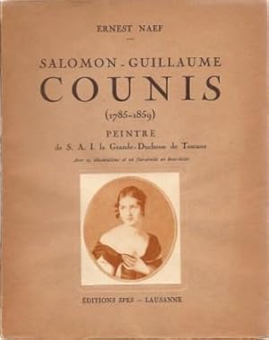 Seller image for Salomon-Guillaume Counis (1785-1859): Peintre De S. A. I. la Grande-Duchesse de Toscane [ avec 25 Illustrations et un fac-simile en hors-texte] for sale by Works on Paper