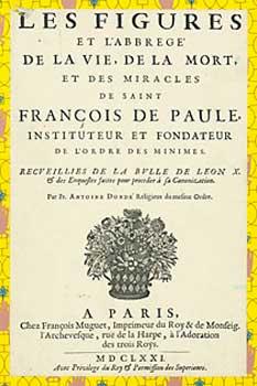 Les figures et I'abbregé de la vie, de la mort, et des miracles de Saint François de Paule = [The...