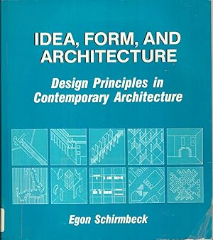 Seller image for Idea, Form And Architecture: Design Principles In Contemporary Architecture for sale by Jonathan Grobe Books