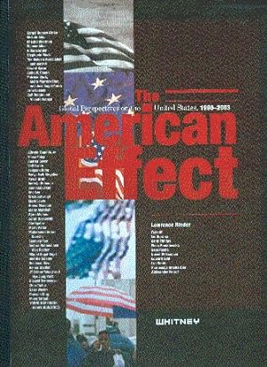Imagen del vendedor de The American Effect: Global Perspectives on the United States, 1990-2003 a la venta por LEFT COAST BOOKS