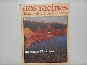 Seller image for Nos Racines. L'histoire Vivante Des Quebecois. No. 11 : On Marche L'Amerique for sale by La Bouquinerie  Dd