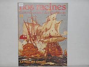 Seller image for Nos Racines. L'histoire Vivante Des Quebecois. No. 13 : La voix des canons for sale by La Bouquinerie  Dd