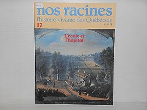 Seller image for Nos Racines. L'histoire Vivante Des Quebecois. No. 17 : L'ecole et L'hopital for sale by La Bouquinerie  Dd