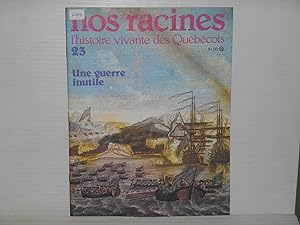 Seller image for Nos Racines. L'histoire Vivante Des Quebecois. No. 23 : Une Guerre Inutile for sale by La Bouquinerie  Dd