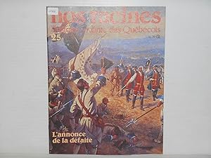 Seller image for Nos Racines. L'histoire Vivante Des Quebecois. No. 25 : L'annonce De La Defaite for sale by La Bouquinerie  Dd