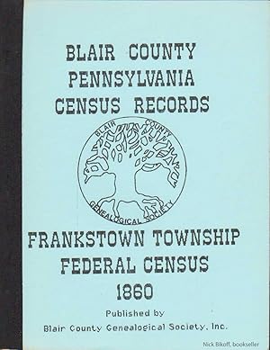 1860 FRANKSTOWN TOWNSHIP CENSUS, BLAIR COUNTY, PENNSYLVANIA