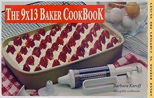 Seller image for The 9 x 13 Baker Cookbook for sale by Keener Books (Member IOBA)