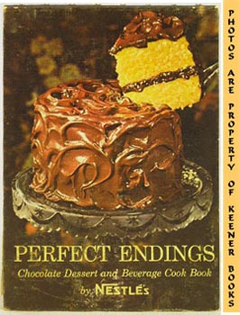 Bild des Verkufers fr Perfect Endings : Chocolate Dessert And Beverage Cook Book zum Verkauf von Keener Books (Member IOBA)