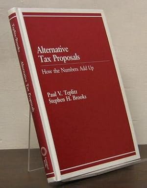 Image du vendeur pour Alternative tax proposals; how the numbers add up mis en vente par Hammer Mountain Book Halls, ABAA