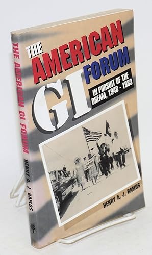 Seller image for The American GI Forum; in pursuit of the dream, 1948-1983 for sale by Bolerium Books Inc.