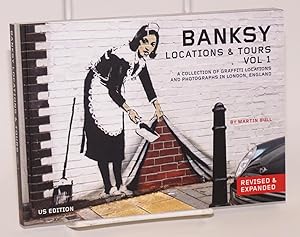 Banksy Locations & Tours Volume 1: A Collection of Graffiti Locations and Photographs in London, ...