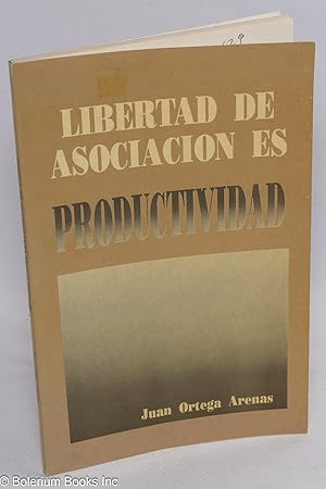 Imagen del vendedor de Libertad de asociacion es productividad a la venta por Bolerium Books Inc.