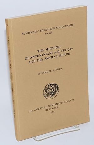 The Minting of Antoniniani A.D. 238-249 and the Smyrna Hoard