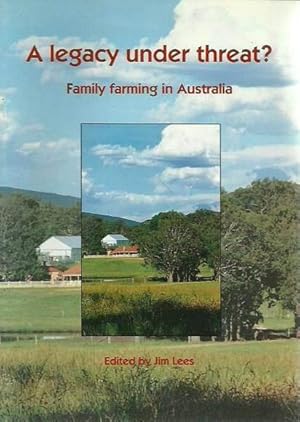 Seller image for A Legacy Under Threat? Family Farming in Australia for sale by Fine Print Books (ABA)
