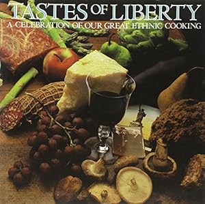 Bild des Verkufers fr Tastes of Liberty : A Celebration of Our Great Ethnic Cooking zum Verkauf von The Book House, Inc.  - St. Louis