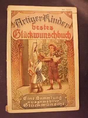 Bild des Verkufers fr Artiger Kinder bestes Glckwunschbuch zum Verkauf von Buchantiquariat Uwe Sticht, Einzelunter.