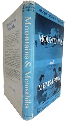 Bild des Verkufers fr Mountains and Memsahibs. By Members of the Abinger Himalayan Expedition, 1956. Joyce Dunsheath: Leader; Hilda Reid: Food and Medicine; Eileen Gregory: Climbing Leader; Frances Delany: Geologist zum Verkauf von J. Patrick McGahern Books Inc. (ABAC)