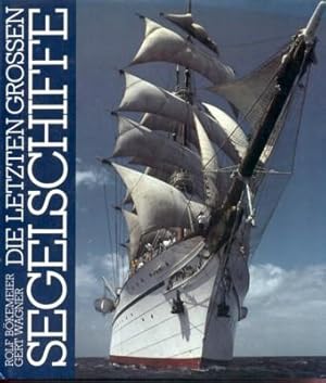 Bild des Verk�ufers f�r Die letzten grossen Segelschiffe. zum Verkauf von Galerie Joy Versandantiquariat  UG (haftungsbeschr�nkt)