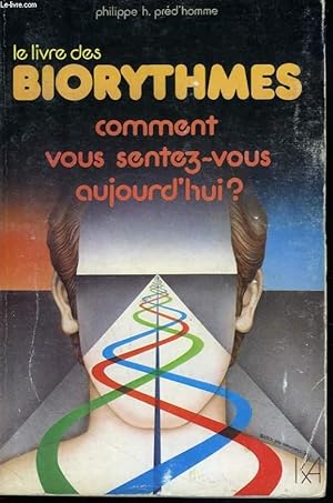 Seller image for LE LIVRE DES BIORYTHMES. COMMENT VOUS SENTEZ-VOUS AUJOURD'HUI ? for sale by Le-Livre