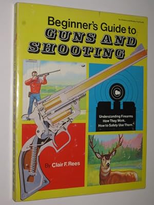 Beginner's Guide to Guns and Shooting