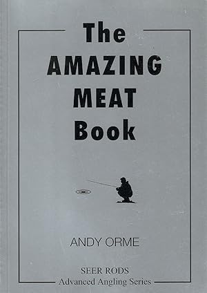 Image du vendeur pour THE AMAZING MEAT BOOK. By Andy Orme. mis en vente par Coch-y-Bonddu Books Ltd