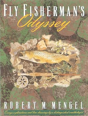 Bild des Verkufers fr FLY FISHERMAN'S ODYSSEY. By Robert M. Mengel. zum Verkauf von Coch-y-Bonddu Books Ltd