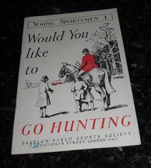 Would You like to GO HUNTING