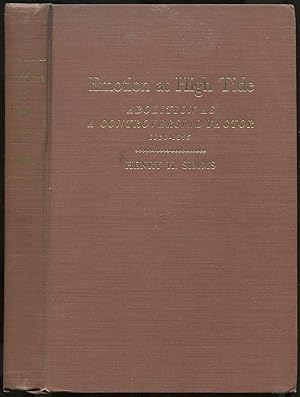 Seller image for Emotion at High Tide: Abolition as a Controversial Factor, 1830-1845 for sale by Between the Covers-Rare Books, Inc. ABAA