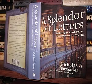 Seller image for A SPLENDOR OF LETTERS The Permanence of Books in an Impermanent World for sale by Rare Book Cellar