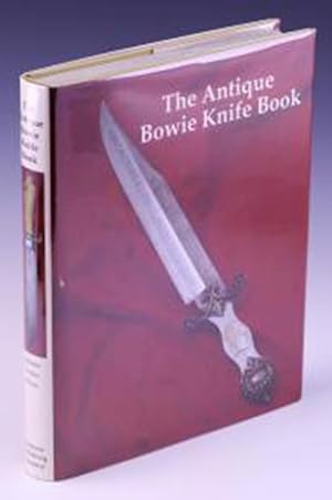 Seller image for THE ANTIQUE BOWIE KNIFE BOOK for sale by THE HISTORY MERCHANTS