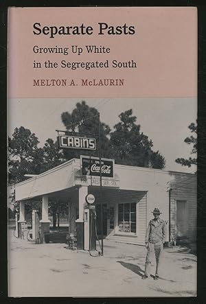 Seller image for Separate Pasts: Growing Up White in the Segregated South for sale by Between the Covers-Rare Books, Inc. ABAA