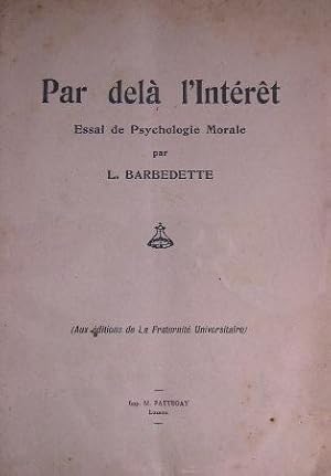 Seller image for Par del l'intrt - Essai de psychologie morale. for sale by Librairie les mains dans les poches