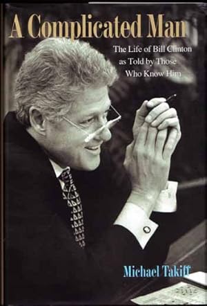 Seller image for A Complicated Man: The Life of Bill Clinton As Told by Those Who Know Him for sale by Adelaide Booksellers