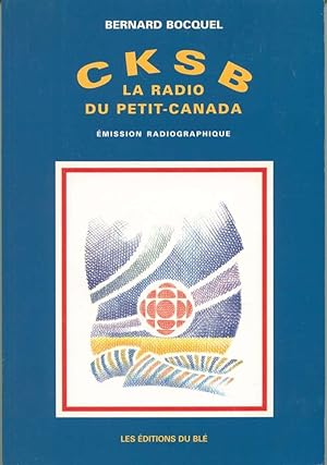 Imagen del vendedor de CKSB, la Radio du Petit-Canada: Une mission radiographique a la venta por Book Dispensary
